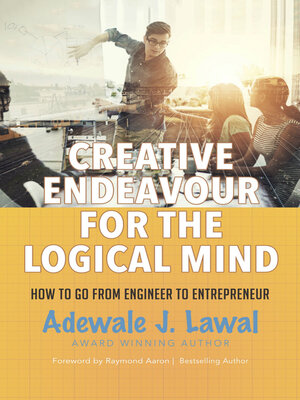cover image of Creative Endeavour For the Logical Mind: How to Go From Engineer to Entrepreneur